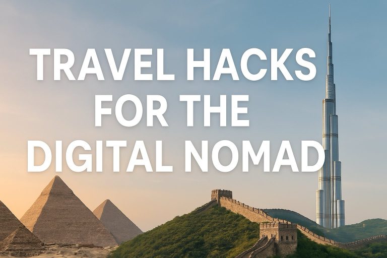 Travel Hacks to Save Money as a Digital Nomad